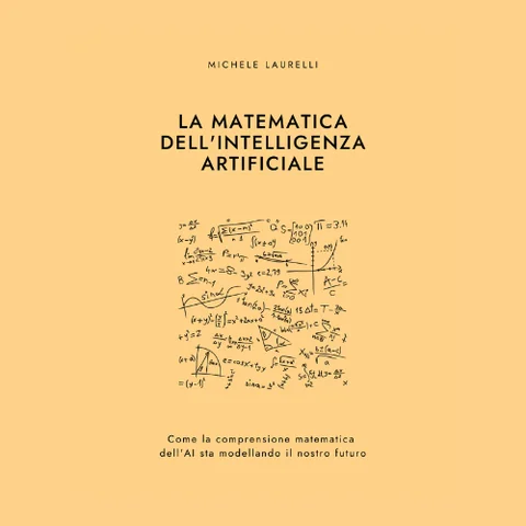 Cover of the book La Matematica dell'Intelligenza Artificiale